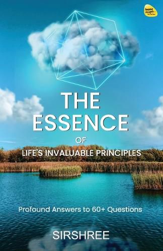 Cover image for The Essence of Life's Invaluable Principles