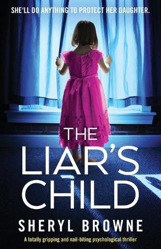 Cover image for The Liar's Child: A totally gripping and nail-biting psychological thriller