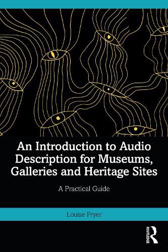 Cover image for An Introduction to Audio Description in Museums, Galleries and Heritage Sites
