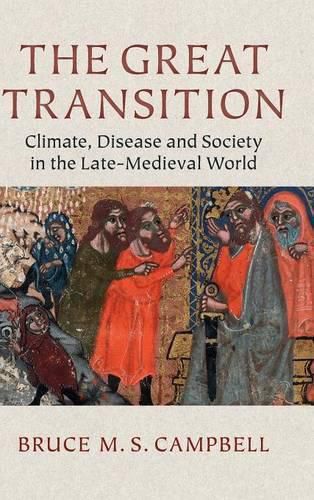 Cover image for The Great Transition: Climate, Disease and Society in the Late-Medieval World