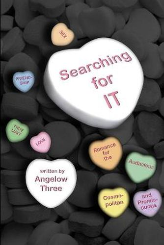 Cover image for Searching For IT: Romance for the Audacious, Cosmopolitan and Promiscuous