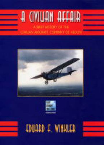 Cover image for A Civilian Affair: A Brief History of the Civilian Aircraft Company of Hedon