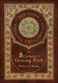 Cover image for The Science of Getting Rich (100 Copy Collector's Edition)