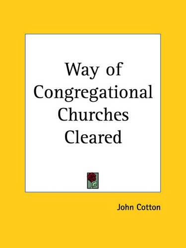 Cover image for Way of Congregational Churches Cleared (1648)