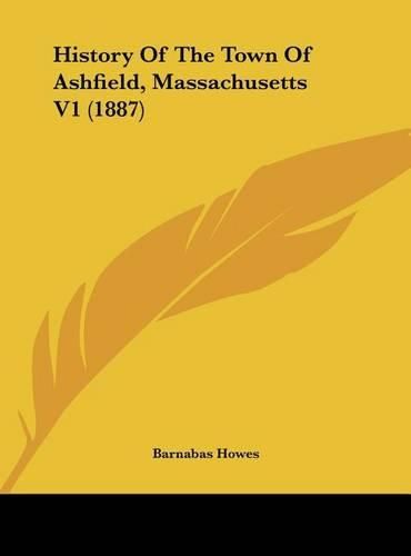 Cover image for History of the Town of Ashfield, Massachusetts V1 (1887)