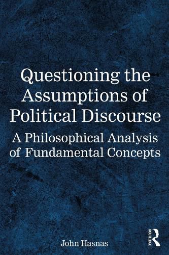 Cover image for Questioning the Assumptions of Political Discourse