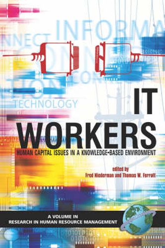 Cover image for IT Workers: Human Capital Issues in a Knowledge Based Environment