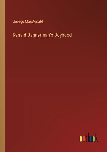 Cover image for Ranald Bannerman's Boyhood