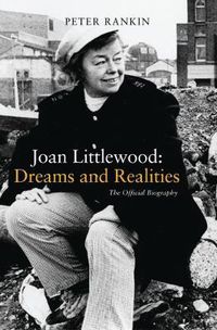 Cover image for Joan Littlewood: Dreams and Realities: The Official Biography