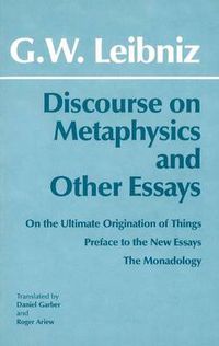 Cover image for Discourse on Metaphysics and Other Essays: Discourse on Metaphysics; On the Ultimate Origination of Things; Preface to the New Essays; The Monadology