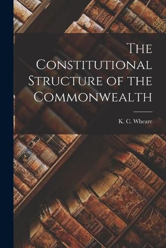 Cover image for The Constitutional Structure of the Commonwealth