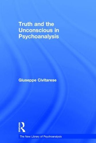 Cover image for Truth and the Unconscious in Psychoanalysis