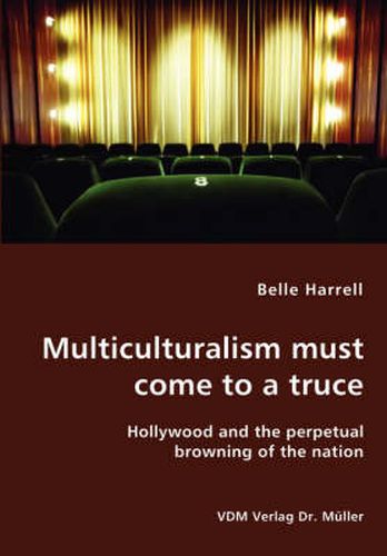 Cover image for Multiculturalism must come to a truce- Hollywood and the perpetual browning of the nation