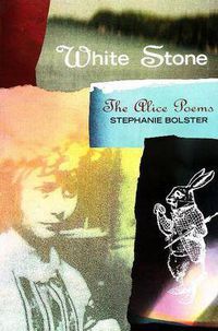 Cover image for White Stone: The Alice Poems