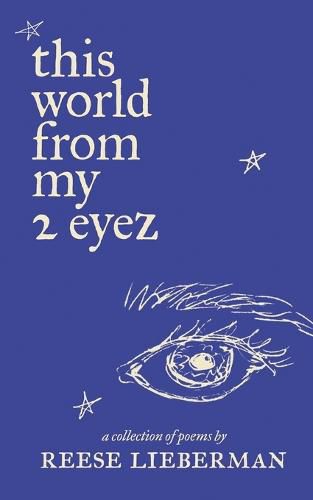 Cover image for this world from my 2 eyez: a collection of poems by Reese Lieberman