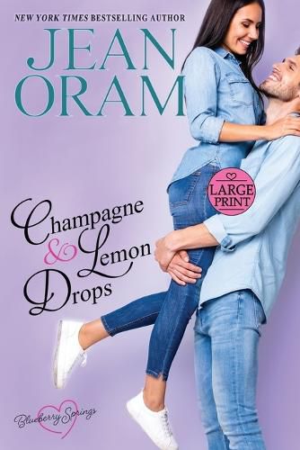 Champagne and Lemon Drops: A Blueberry Springs Sweet Romance