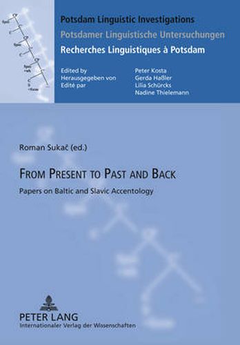 Cover image for From Present to Past and Back: Papers on Baltic and Slavic Accentology