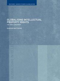 Cover image for Globalising Intellectual Property Rights: The TRIPs Agreement