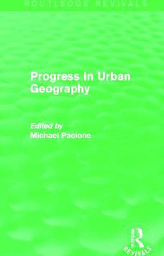 Cover image for Progress in Urban Geography (Routledge Revivals)