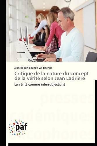 Cover image for Critique de la Nature Du Concept de la Verite Selon Jean Ladriere