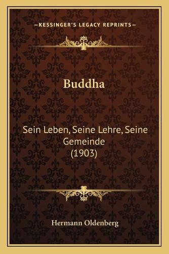 Buddha: Sein Leben, Seine Lehre, Seine Gemeinde (1903)