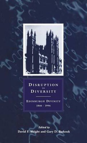 Cover image for Disruption to Diversity: Edinburgh Divinity 1846-1996