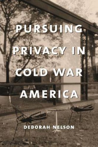 Cover image for Pursuing Privacy in Cold War America