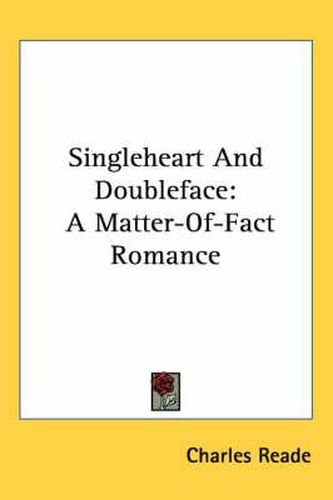 Cover image for Singleheart and Doubleface: A Matter-Of-Fact Romance