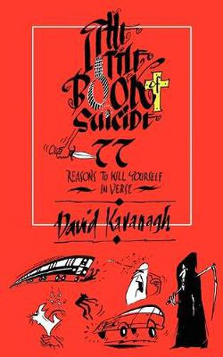 Cover image for The Little Book of Suicide: 77 Reasons to Kill Yourself. In Verse.