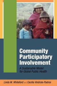 Cover image for Community Participatory Involvement: A Sustainable Model for Global Public Health