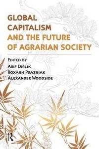 Cover image for Global Capitalism and the Future of Agrarian Society