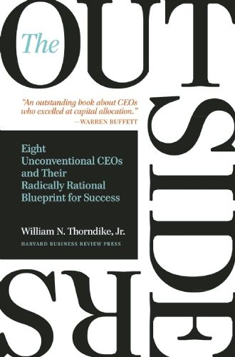 Cover image for The Outsiders: Eight Unconventional CEOs and Their Radically Rational Blueprint for Success