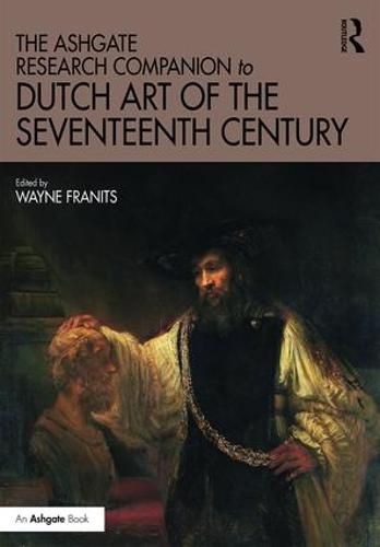 Cover image for The Ashgate Research Companion to Dutch Art of the Seventeenth Century