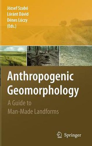 Cover image for Anthropogenic Geomorphology: A Guide to Man-Made Landforms