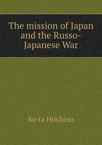 The mission of Japan and the Russo-Japanese War