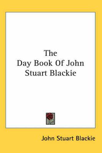 The Day Book Of John Stuart Blackie