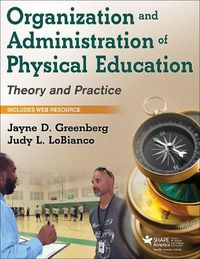 Cover image for Organization and Administration of Physical Education: Theory and Practice