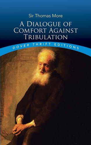 Cover image for Dialogue of Comfort Against Tribulation