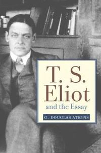 Cover image for T.S. Eliot and the Essay