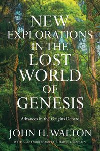 Cover image for New Explorations in the Lost World of Genesis