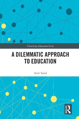 Cover image for A Dilemmatic Approach to Education