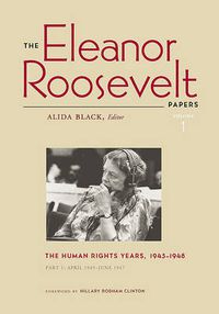 Cover image for The Eleanor Roosevelt Papers: Volume 1; The Human Rights Years, 1945-1948