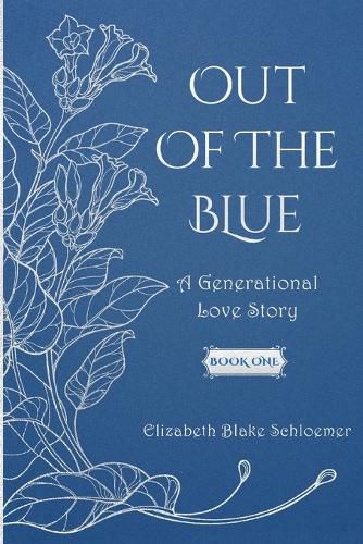 Cover image for Out of the Blue: A Generational Love Story, Book One