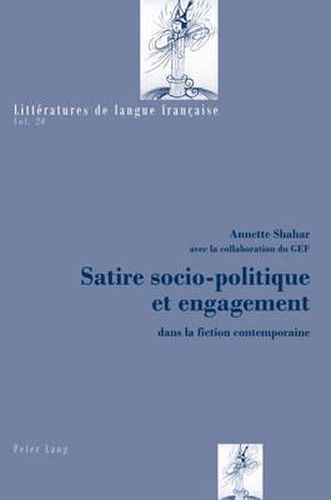 Cover image for Satire Socio-Politique Et Engagement: Dans La Fiction Contemporaine