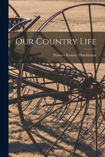Cover image for Our Country Life