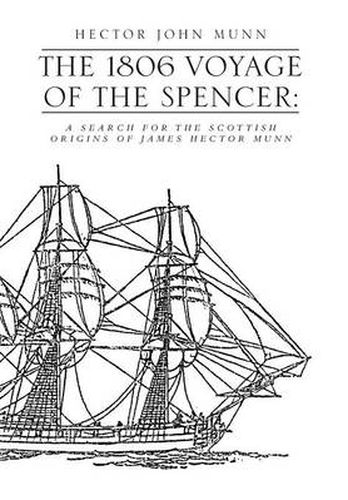 Cover image for The 1806 Voyage of the Spencer: A Search for the Scottish Origins of James Hector Munn