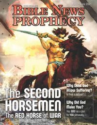 Cover image for BIBLE NEWS PROPHECY April - June 2021: The Second Horsemen - The Red Horse of War