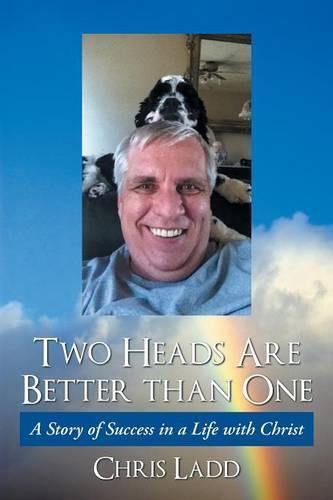 Cover image for Two Heads Are Better Than One: A Story of Success in a Life with Christ