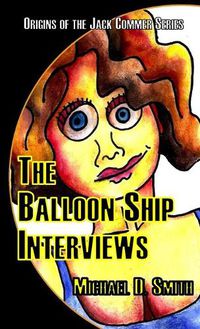 Cover image for The Balloon Ship Interviews