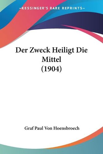 Cover image for Der Zweck Heiligt Die Mittel (1904)